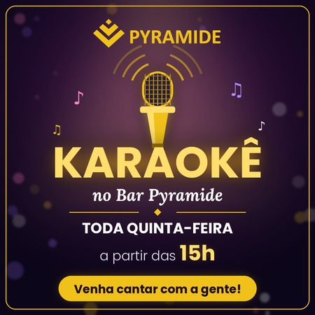 Karaokê no Bar Pyramide — toda quinta-feira a partir das 15h. Venha cantar com a gente!